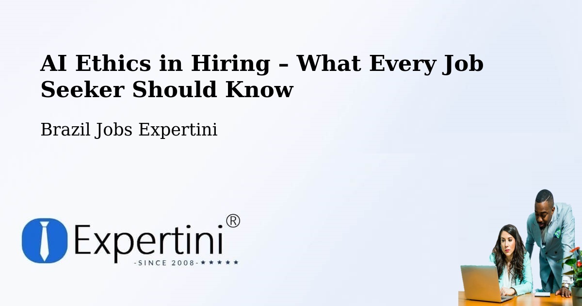 AI Ethics in Recruitment & Hiring – Bauru - Bauru, Brazil Jobs Expertini